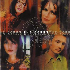 The Corrs – Talk On Corners