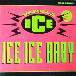 Vanilla Ice – Ice Ice Baby