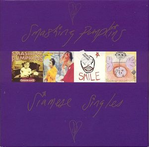 Siamese Singles by The Smashing Pumpkins Siamese Singles by The Smashing Pumpkins