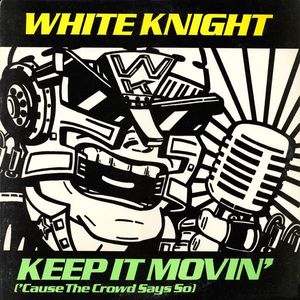 White Knight – Keep It Movin' ('Cause The Crowd Says So)