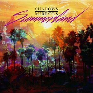 Summerland by Shadows And Mirrors