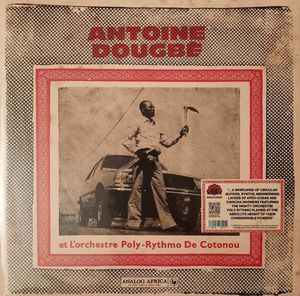 Antoine Dougbé Et L'orchestre Poly-Rythmo De Cotonou by Antoine Dougbé Et  T.P. Orchestre Poly-Rythmo