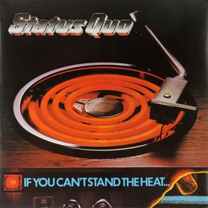 If You Can't Stand The Heat... by Status Quo