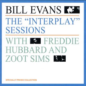 Bill Evans With Freddie Hubbard And Zoot Sims – The "Interplay" Sessions