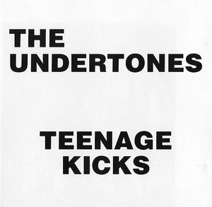 Teenage Kicks by The Undertones