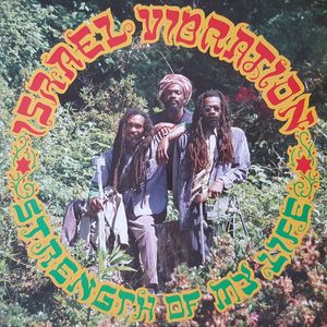 Israel Vibration – Strength Of My Life