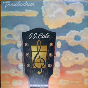 Troubadour by J.J. Cale