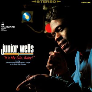 Junior Wells – It's My Life, Baby