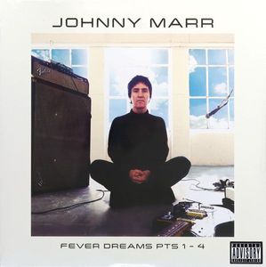 Fever Dreams Pts 1-4 by Johnny Marr