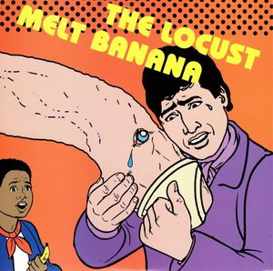 The Locust / Melt-Banana – The Locust / Melt Banana