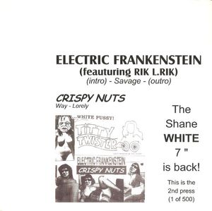 White Pussy At Titty Twister by Electric Frankenstein /  Crispy Nuts