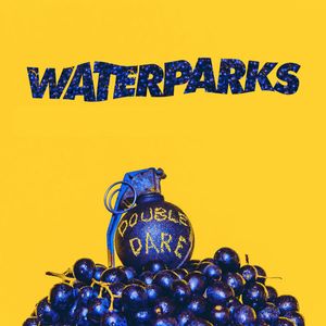 Double Dare by Waterparks Double Dare by Waterparks