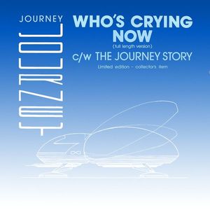 Journey – Who's Crying Now