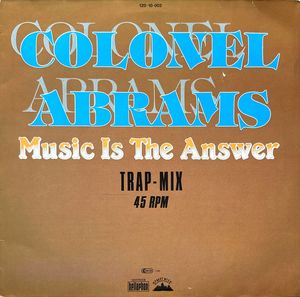 Music Is The Answer by Colonel Abrams