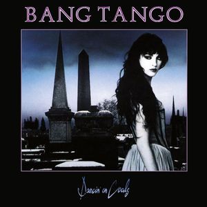 Bang Tango – Dancin' On Coals
