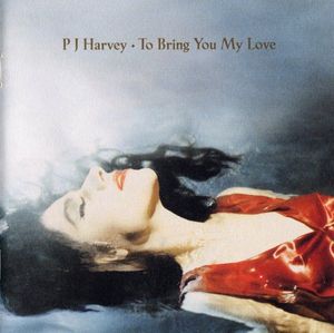 PJ Harvey – To Bring You My Love