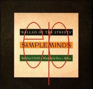 Simple Minds – Ballad Of The Streets