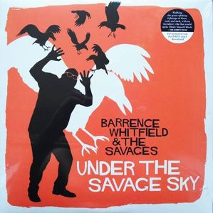 Under The Savage Sky by Barrence Whitfield And The Savages
