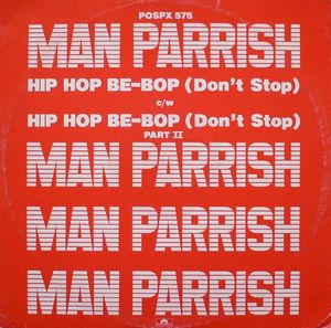 Hip Hop, Be Bop (Don't Stop) by Man Parrish