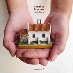 Angelica Sanchez – A Little House