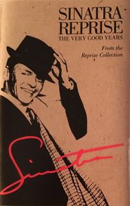 Frank Sinatra – Sinatra Reprise: The Very Good Years (From The Reprise Collection)