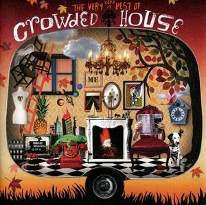 Crowded House – The Very Very Best Of Crowded House