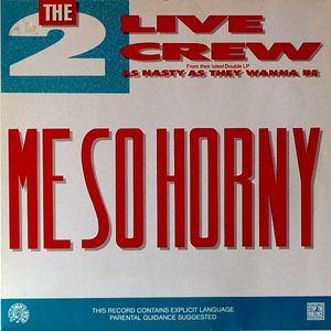 The 2 Live Crew – Me So Horny