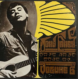 Volume 6 / Days Have Gone By by John Fahey