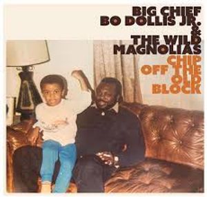 Bo Dollis Jr and The Wild Magnolias – Chip Off The Old Block