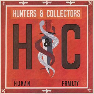 Human Frailty by Hunters & Collectors Human Frailty by Hunters & Collectors