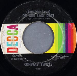 Conway Twitty – (Lost Her Love) On Our Last Date / I'll Never Make It Home Tonight