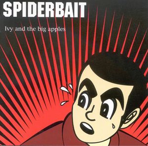 Ivy And The Big Apples by Spiderbait