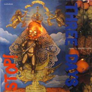 Jane's Addiction – Three Days / Stop!