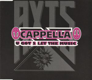 Cappella – U Got 2 Let The Music