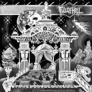 Full Of Hell – Roots Of Earth / Rudiments Of Mutilation