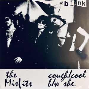 Misfits – Cough/Cool b./w. She