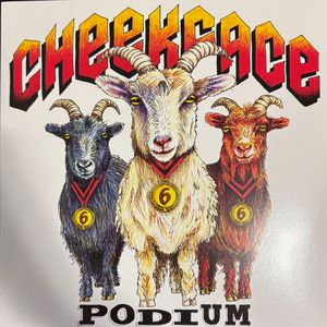 Cheekface – Podium