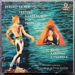 Claude Debussy / Maurice Ravel, Ernest Ansermet Conducting L'Orchestre De La Suisse Romande – La Mer / Prélude A L'Après-Midi D'Un Faune / Rapsodie Espagnole