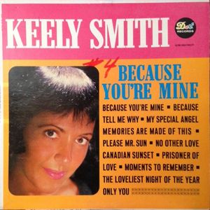 Because You're Mine by Keely Smith