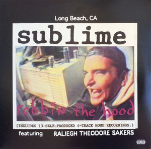 Sublime Featuring Raliegh Theodore Sakers – Robbin' The Hood