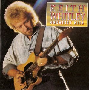 Keith Whitley – Greatest Hits