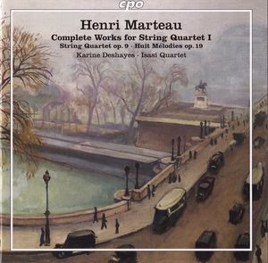 Henri Marteau, Karine Deshayes ∙ Isasi Quartet – Complete Works For String Quartet I
