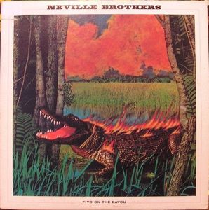 The Neville Brothers – Fiyo On The Bayou