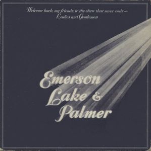 Emerson, Lake & Palmer – Welcome Back My Friends To The Show That Never Ends - Ladies And Gentlemen