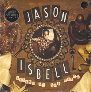Jason Isbell – Sirens Of The Ditch