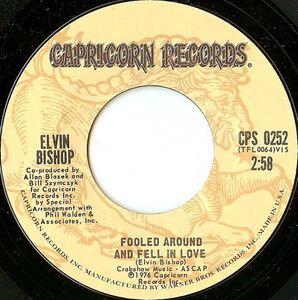 Elvin Bishop – Fooled Around And Fell In Love / Have A Good Time