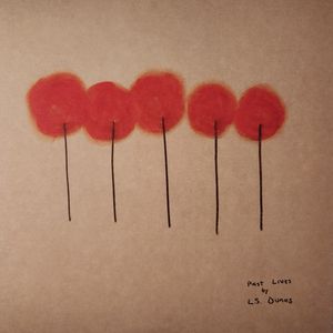 L.S. Dunes – Past Lives