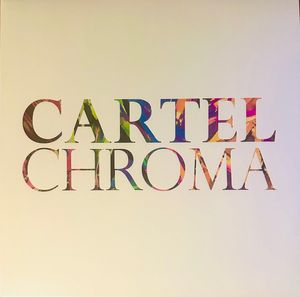 Cartel – Chroma - 2025