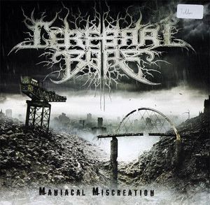 Cerebral Bore – Maniacal Miscreation