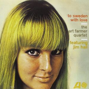 Art Farmer Quartet Featuring Jim Hall – To Sweden With Love